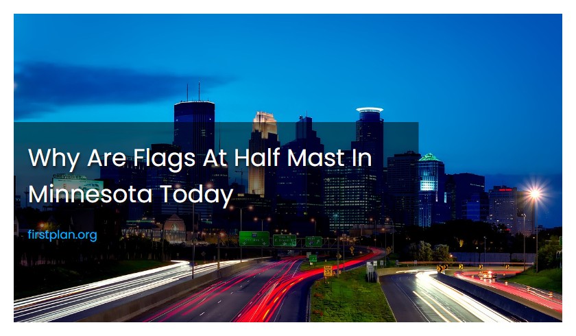 Why Are Flags At Half Mast In Minnesota Today