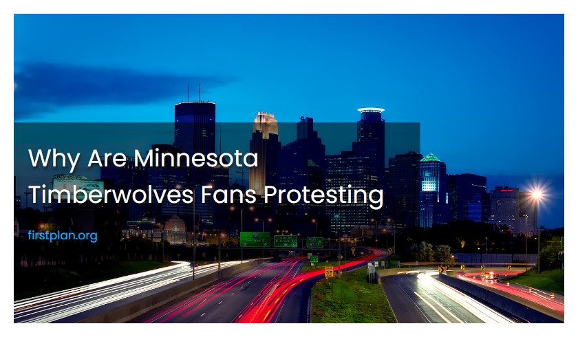 Why Are Minnesota Timberwolves Fans Protesting