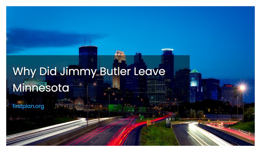 Why Did Jimmy Butler Leave Minnesota