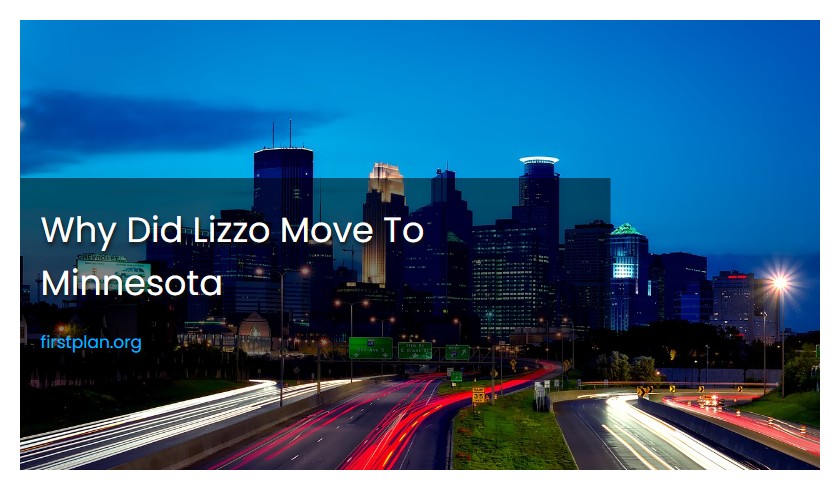 Why Did Lizzo Move To Minnesota