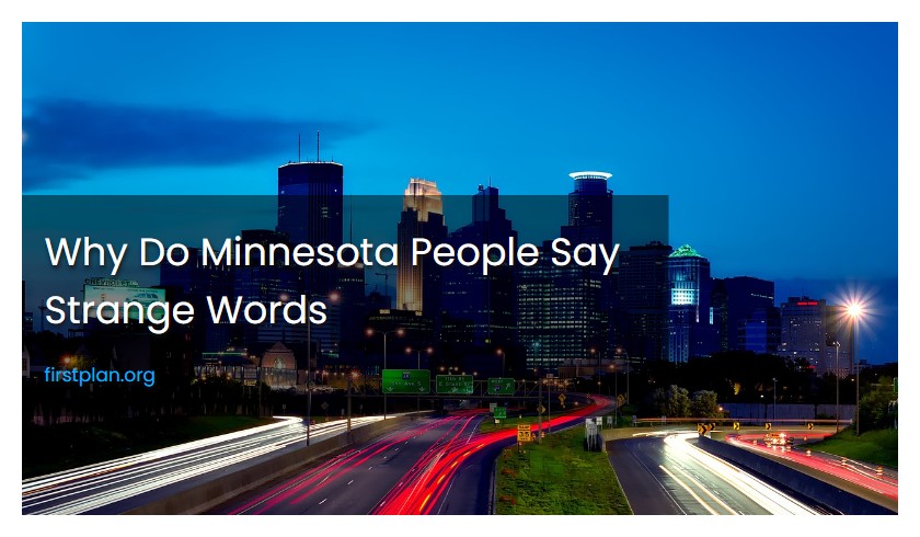 Why Do Minnesota People Say Strange Words