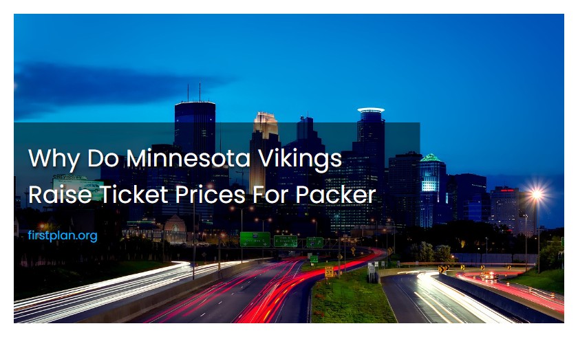 Why Do Minnesota Vikings Raise Ticket Prices For Packer