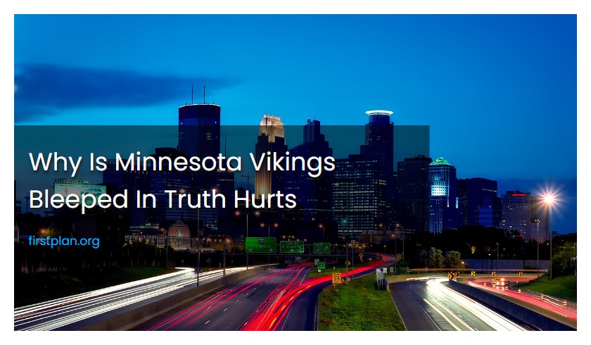 Why Is Minnesota Vikings Bleeped In Truth Hurts