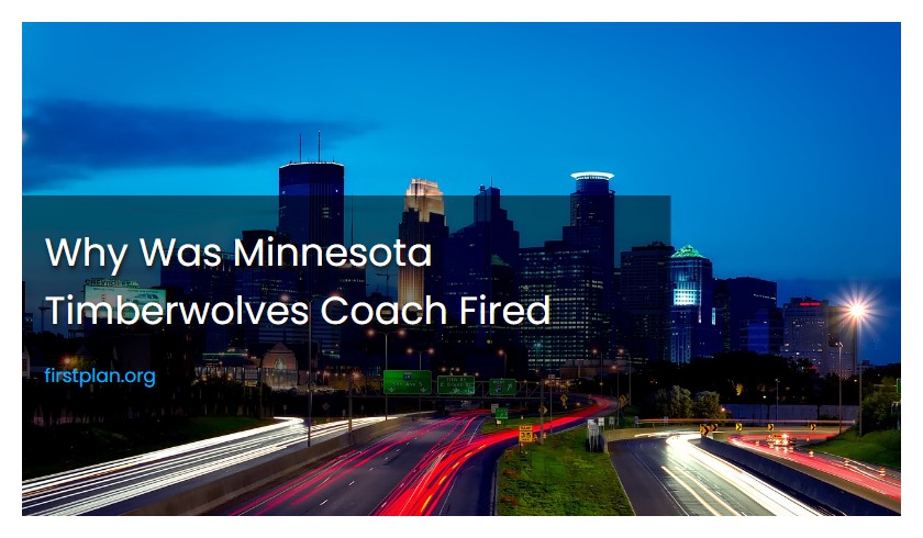 Why Was Minnesota Timberwolves Coach Fired